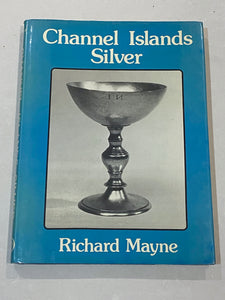 BOOK - Channel Islands Silver by Richard Mayne