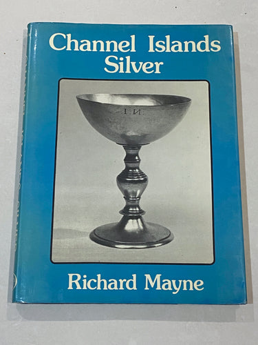 BOOK - Channel Islands Silver by Richard Mayne